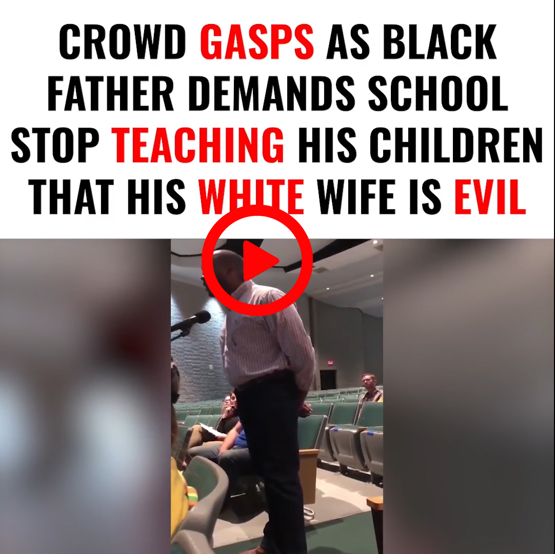 Crowd Gasps as Black Father Demands School Stop Teaching His Children That His White Wife Is Evil